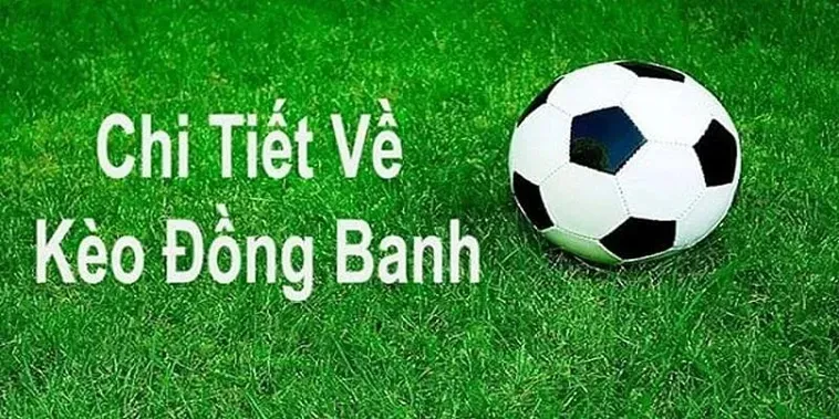 Chinh Phục Kèo Đồng Banh Với Những Chiến Thuật Cá Cược Đỉnh Cao