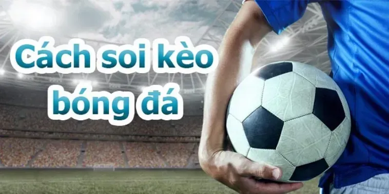 Hướng Dẫn Chi Tiết Cách Chơi Kèo Tổng Bàn Thắng Của Đội Dành Cho Người Mới