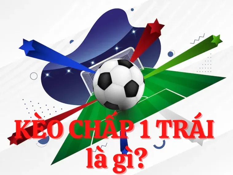 Chiến Thuật Đặt Cược Kèo Chấp 1 Đỉnh Cao Dành Cho Những Người Chơi Chuyên Nghiệp