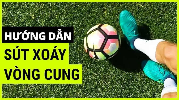 Kỹ Thuật Sút Bóng Xoáy Tuyệt Chiêu Đánh Bại Mọi Thủ Môn Đẳng Cấp Thế Giới Hiện Nay